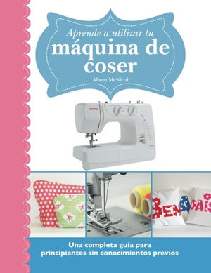 Libro Aprende a utilizar tu máquina de coser