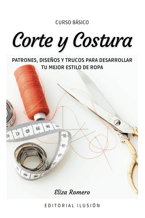 Libro de Corte y Costura: Patrones, Diseños y Trucos